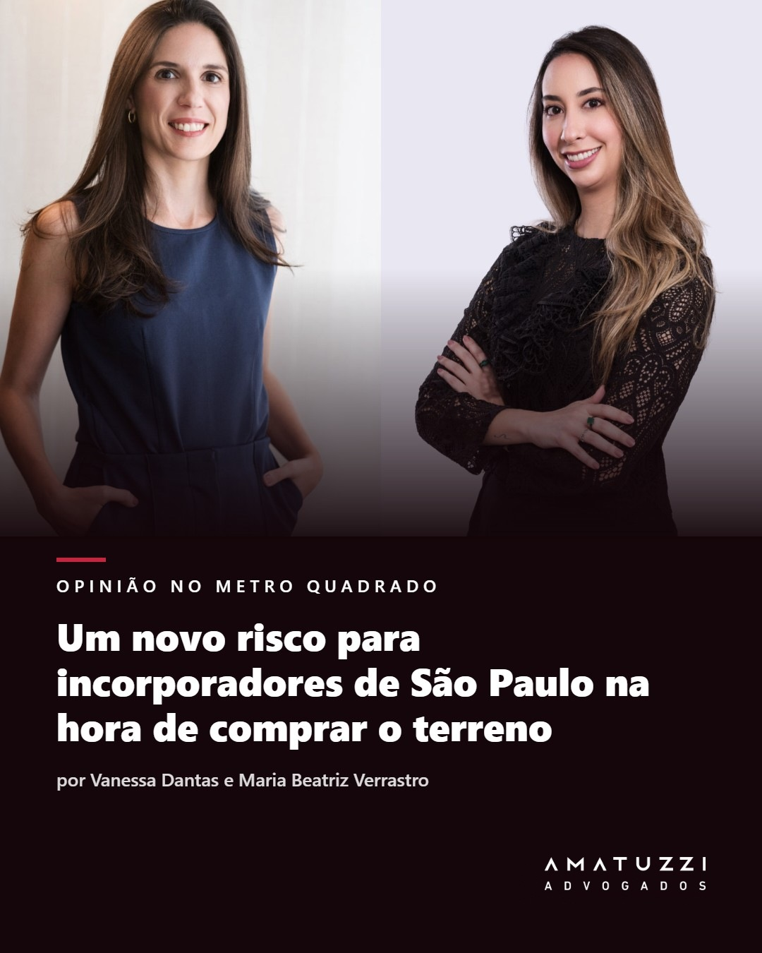 Vanessa Dantas e Maria Beatriz Verrastro no Metro Quadrado: risco na compra do terreno